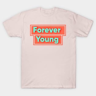 forever young T-Shirt